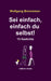 Sei einfach, einfach du selbst!: 15 Gedichte by Wolfgang Brenneisen