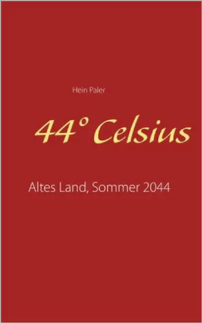 44° Celsius: Altes Land, Sommer 2044 by Paler, Hein