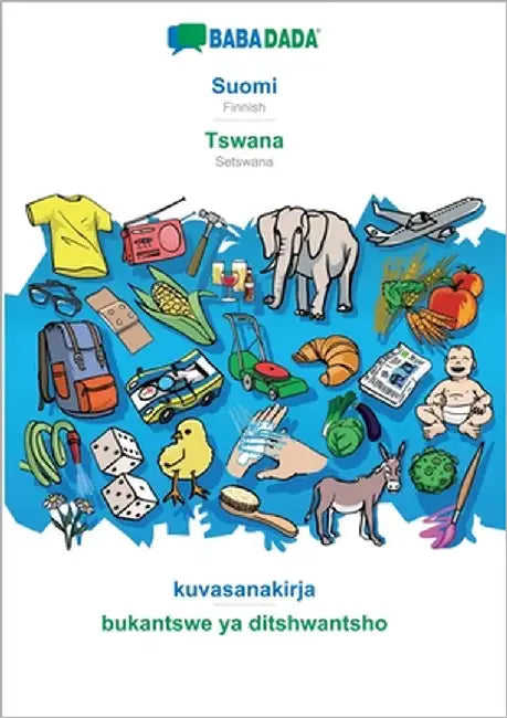 Suomi - Tswana, kuvasanakirja: BABADADA Finnish - Setswana, visual dictionary by Babadada Gmbh