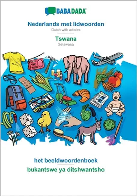 Nederlands met lidwoorden - Tswana, het beeldwoordenboek: BABADADA Dutch with articles - Setswana, visual dictionary by Babadada Gmbh