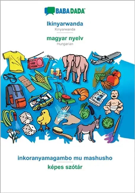 Ikinyarwanda - magyar nyelv, inkoranyamagambo mu mashusho: BABADADA Kinyarwanda - Hungarian, visual dictionary by Babadada Gmbh