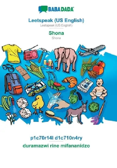 Leetspeak (US English) - Shona, p1c70r14l d1c710n4ry: BABADADA Leetspeak (US English) - Shona, visual dictionary by Babadada Gmbh