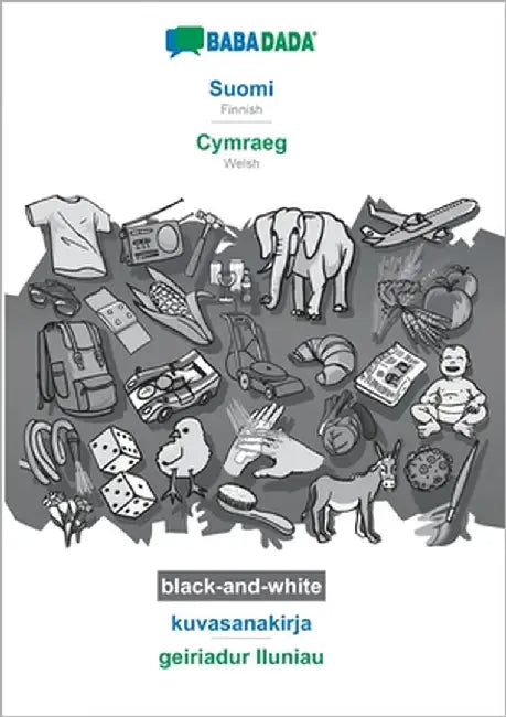 Suomi - Cymraeg, kuvasanakirja, BW: BABADADA Finnish - Welsh, visual dictionary, BW by Babadada Gmbh