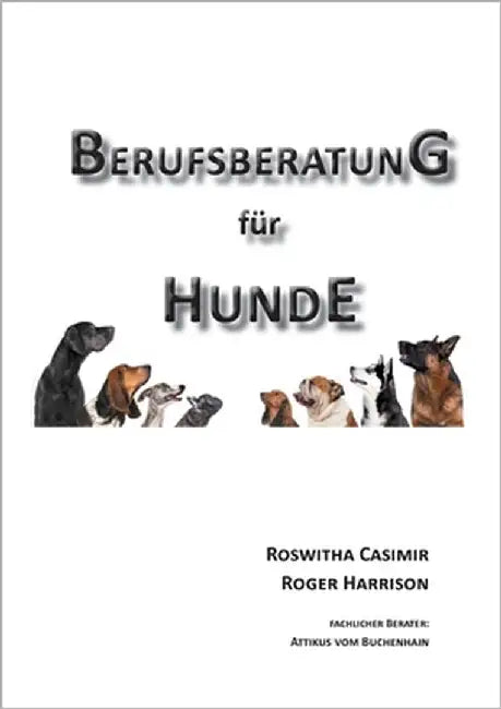 Berufsberatung für Hunde by Casimir, Roswitha