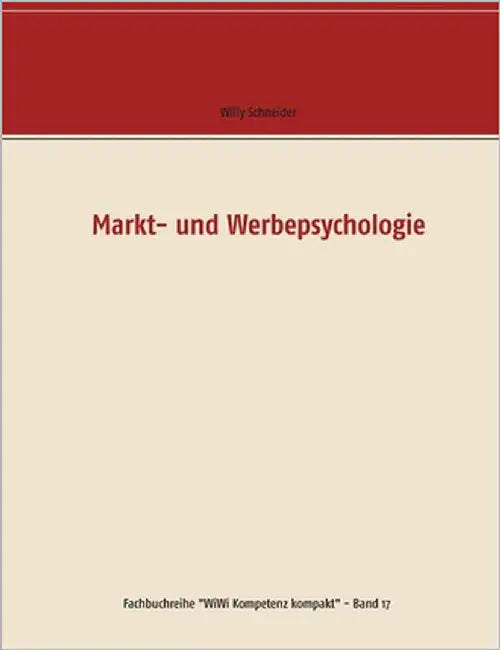 Markt- und Werbepsychologie by Schneider, Willy