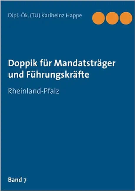 Doppik für Mandatsträger und Führungskräfte: Rheinland-Pfalz by Happe, Karlheinz