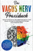 Das Vagus Nerv Praxisbuch: Schritt für Schritt mit dem Selbstheilungsnerv Ihren Körper und Geist ins Gleichgewicht bringen und zufriedener leben by Frederick Vogt