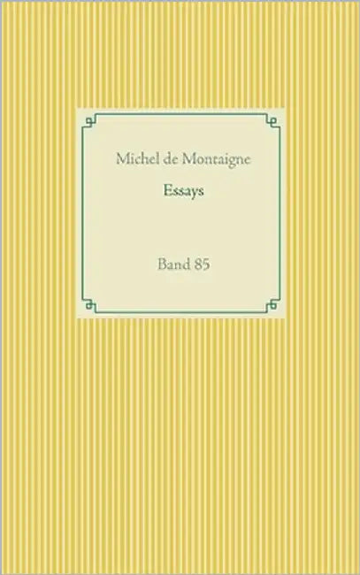 Essays: Band 85 by de Montaigne, Michel