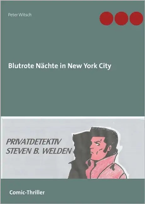 Blutrote Nächte in New York City: Privatdetektiv Steven B. Welden by Witsch, Peter