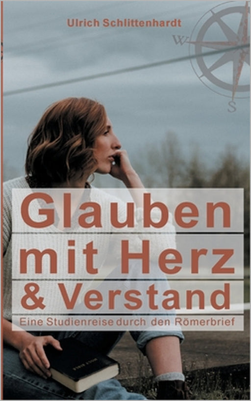 Glauben mit Herz und Verstand: Eine Studienreise durch den Römerbrief by Ulrich Schlittenhardt