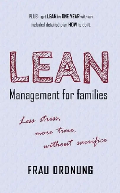 Lean management for families: Less stress, more time, without sacrifice by Frau Ordnung