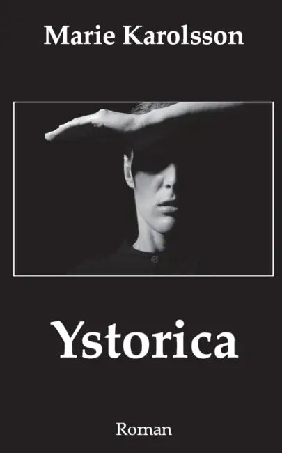 Ystorica: Roman by Marie Karolsson