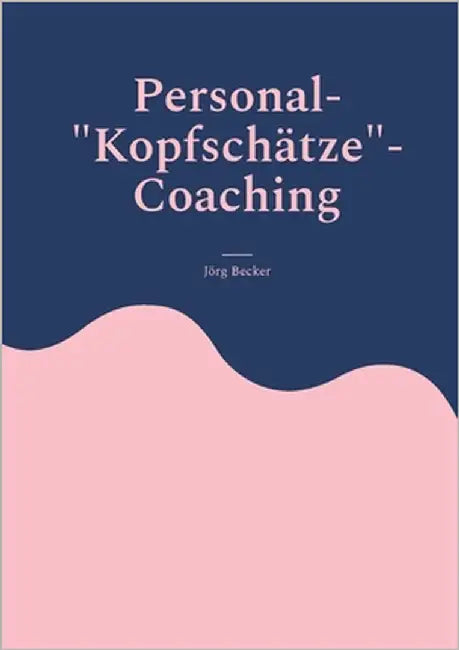 Personal-"Kopfschätze"-Coaching: Wer qualifiziertes Personal sucht, muss dafür weite Wege gehen by Becker, Jörg
