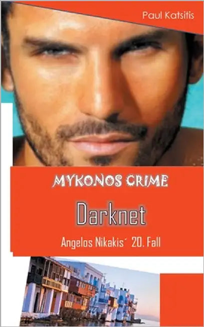Darknet - Mykonos Crime 20 by Katsitis, Paul
