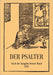 Der Psalter. Nach der Ausgabe letzter Hand 1545. Mit den Vorreden und Summarien. by D. Martin Luther, Conrad Eibisch