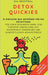Detox Quickies: 10 einfache Rezepte für die Entgiftung Für einen gesunden Darm, einfache Umstellung auf zuckerfreie Ernährung und ganz by Sia Westphal