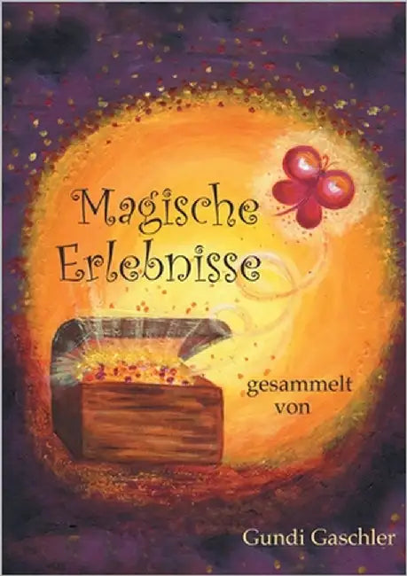 Magische Erlebnisse: gesammelt von Gundi Gaschler by Gaschler, Gundi