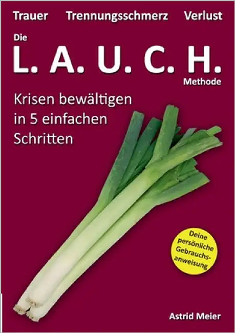 Die LAUCH-Methode: Krisen bewältigen in 5 einfachen Schritten by Meier, Astrid