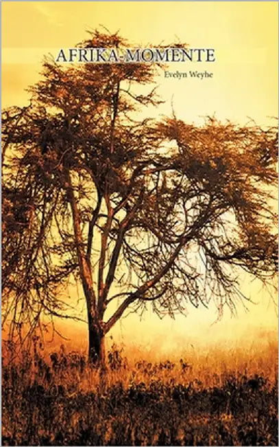 Afrika Momente by Weyhe, Evelyn