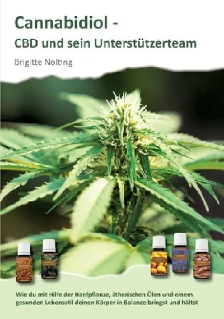 Cannabidiol - CBD und sein Unterstützerteam: Mit CBD zu körperlicher und mentaler Balance by Brigitte Nolting