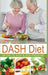 DASH Diet: An end to high blood pressure by Dieter Mann