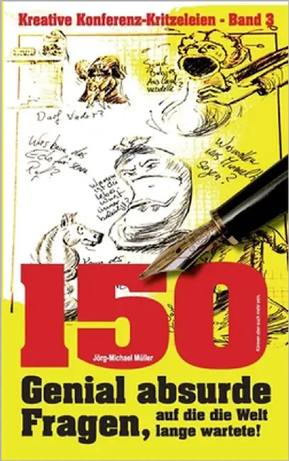150 genial absurde Fragen: auf die die Welt lange wartete! by Müller, Jörg-Michael