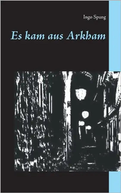 Es kam aus Arkham by Spang, Ingo