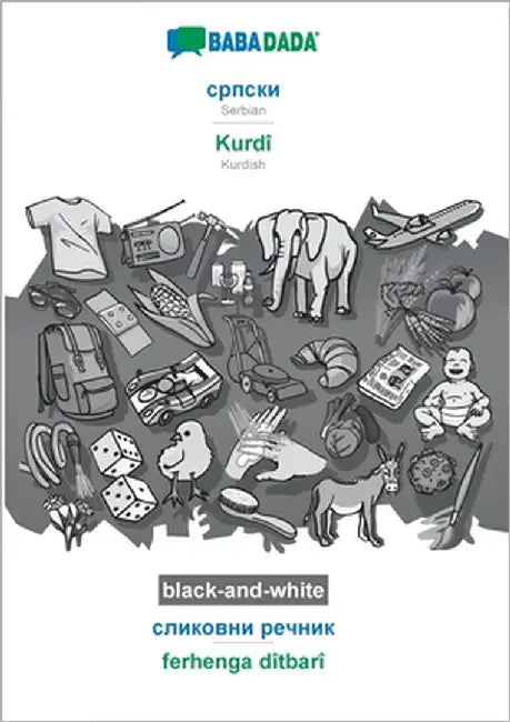 Serbian (in cyrillic script) - Kurdî, visual dictionary, BW: BABADADA Serbian (in cyrillic script) - Kurdish, visual dictionary, BW by Babadada Gmbh