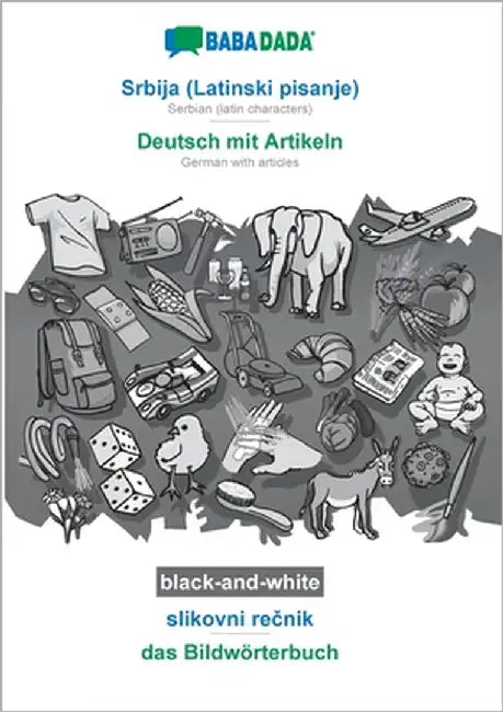 Srbija (Latinski pisanje) - Deutsch mit Artikeln, slikovni rečnik, BW: BABADADA Serbian (latin characters) - German with articles, visual diction by Babadada Gmbh