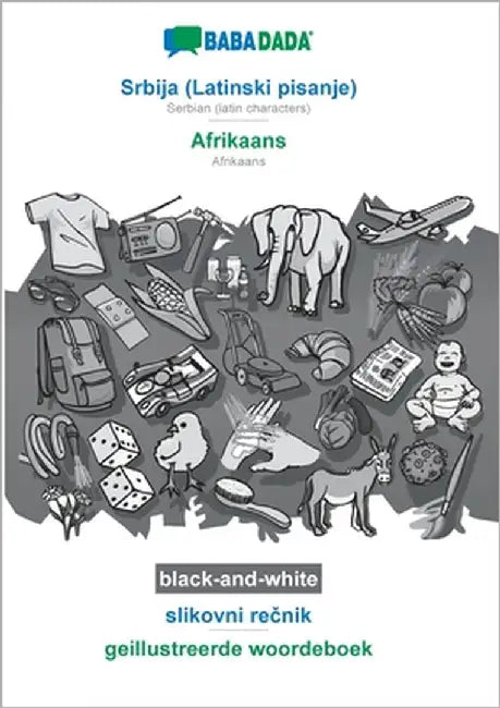 Srbija (Latinski pisanje) - Afrikaans, slikovni rečnik, BW: BABADADA Serbian (latin characters) - Afrikaans, visual dictionary, BW by Babadada Gmbh