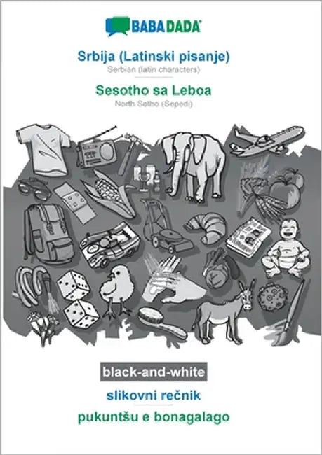 Srbija (Latinski pisanje) - Sesotho sa Leboa, slikovni rečnik, BW: BABADADA Serbian (latin characters) - North Sotho (Sepedi), visual dictionary, by Babadada Gmbh