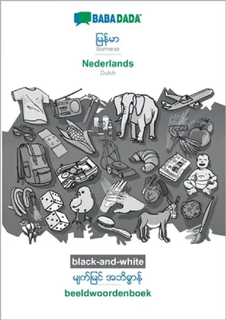 Burmese (in burmese script) - Nederlands, visual dictionary, BW: BABADADA Burmese (in burmese script) - Dutch, visual dictionary, BW by Babadada Gmbh