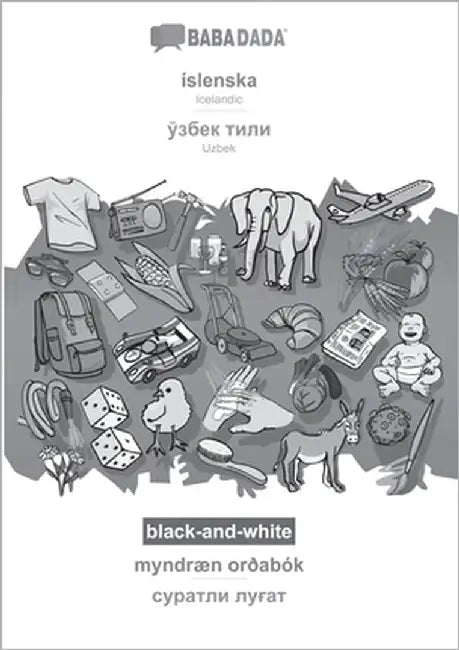 íslenska - Uzbek (in cyrillic script), myndræn orðabók, BW: BABADADA Icelandic - Uzbek (in cyrillic script), visual dictionary, BW by Babadada Gmbh