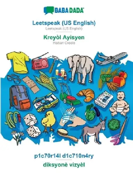 Leetspeak (US English) - Kreyòl Ayisyen, p1c70r14l d1c710n4ry: BABADADA Leetspeak (US English) - Haitian Creole, visual dictionary by Babadada Gmbh