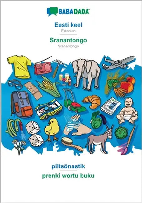 Eesti keel - Sranantongo, piltsõnastik: BABADADA Estonian - Sranantongo, visual dictionary by Babadada Gmbh
