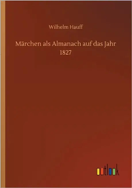 Märchen als Almanach auf das Jahr 1827 by Hauff, Wilhelm