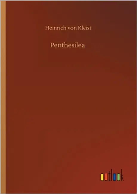 Penthesilea by Kleist, Heinrich Von