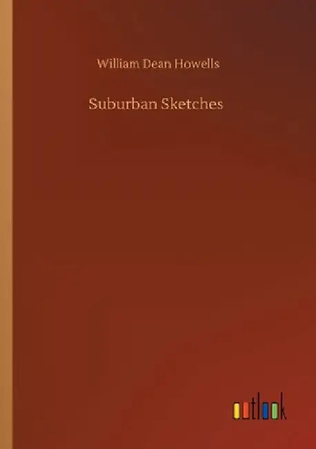 Suburban Sketches by William Dean Howells