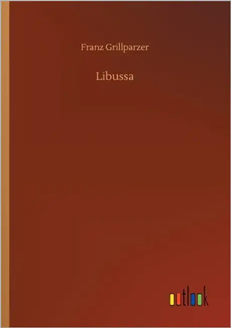 Libussa by Grillparzer, Franz