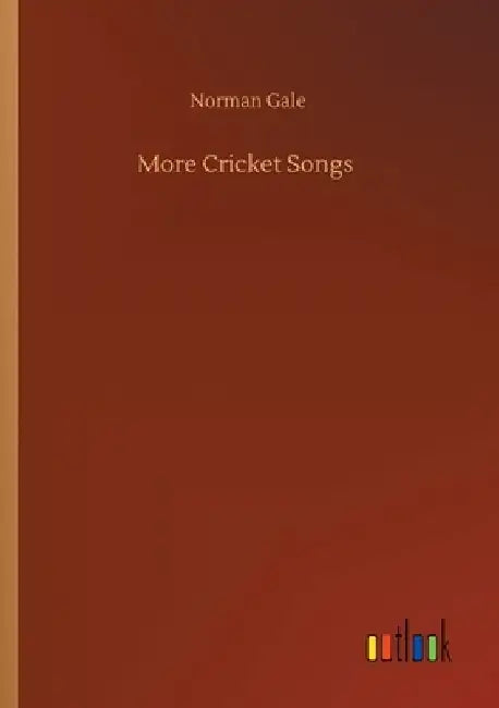 More Cricket Songs by Norman Gale