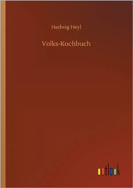 Volks-Kochbuch by Heyl, Hedwig