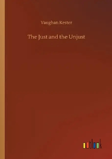 The Just and the Unjust by Vaughan Kester