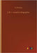 J. W. v. Goethe's Biographie by Doering, H.