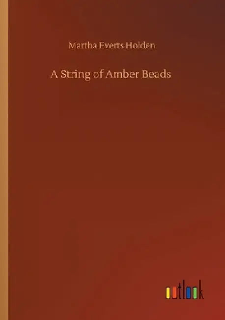 A String of Amber Beads by Martha Everts Holden