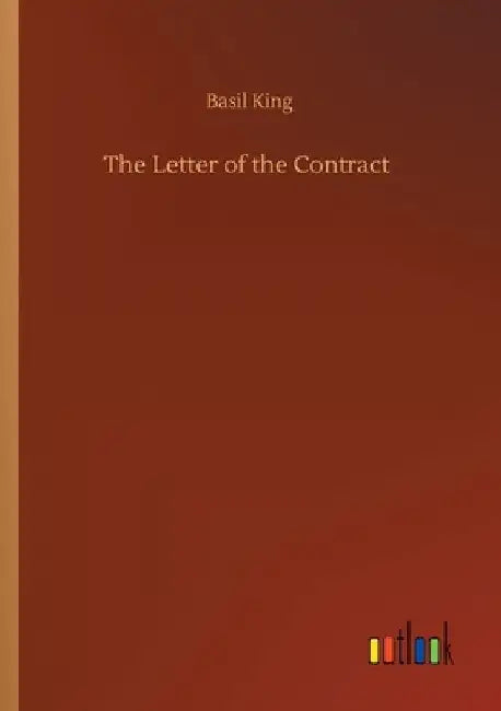 The Letter of the Contract by Basil King