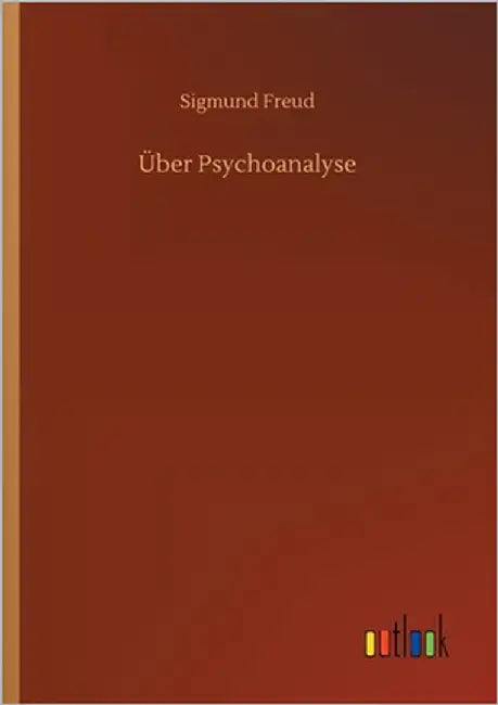 Über Psychoanalyse by Freud, Sigmund