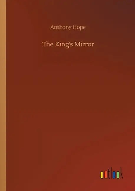 The King's Mirror by Anthony Hope