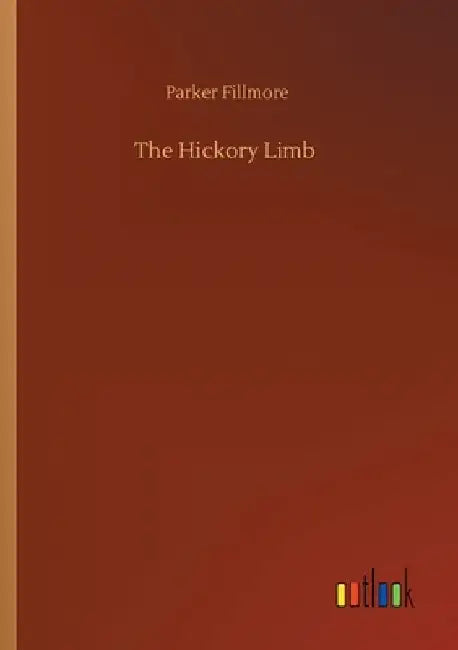 The Hickory Limb by Parker Fillmore