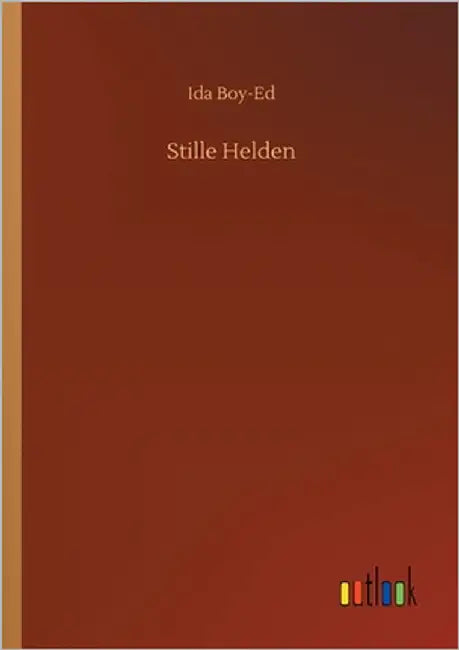 Stille Helden by Boy-Ed, Ida