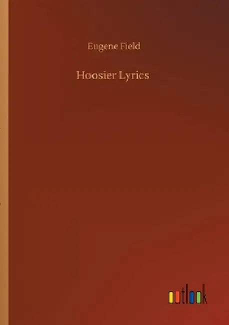 Hoosier Lyrics by Eugene Field